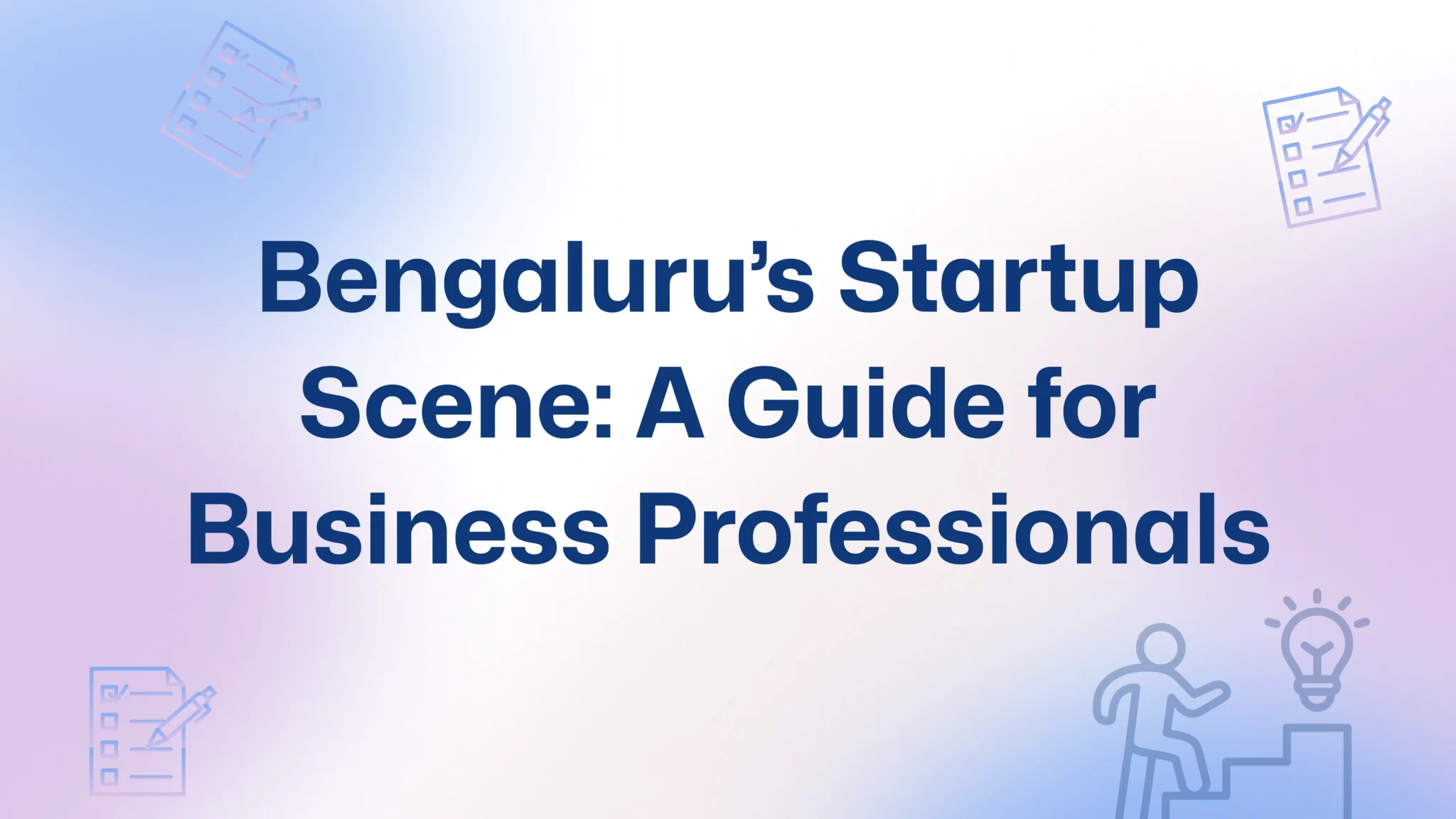 Bengalurus Startup Scene