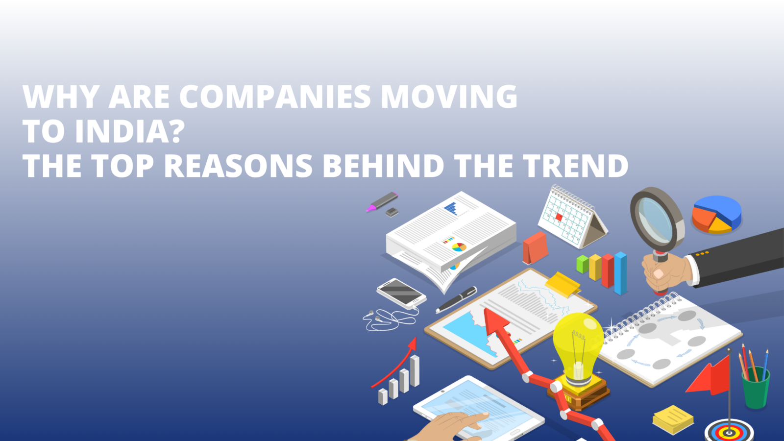 Why Are Companies Moving to India The Top Reasons Behind the Trend