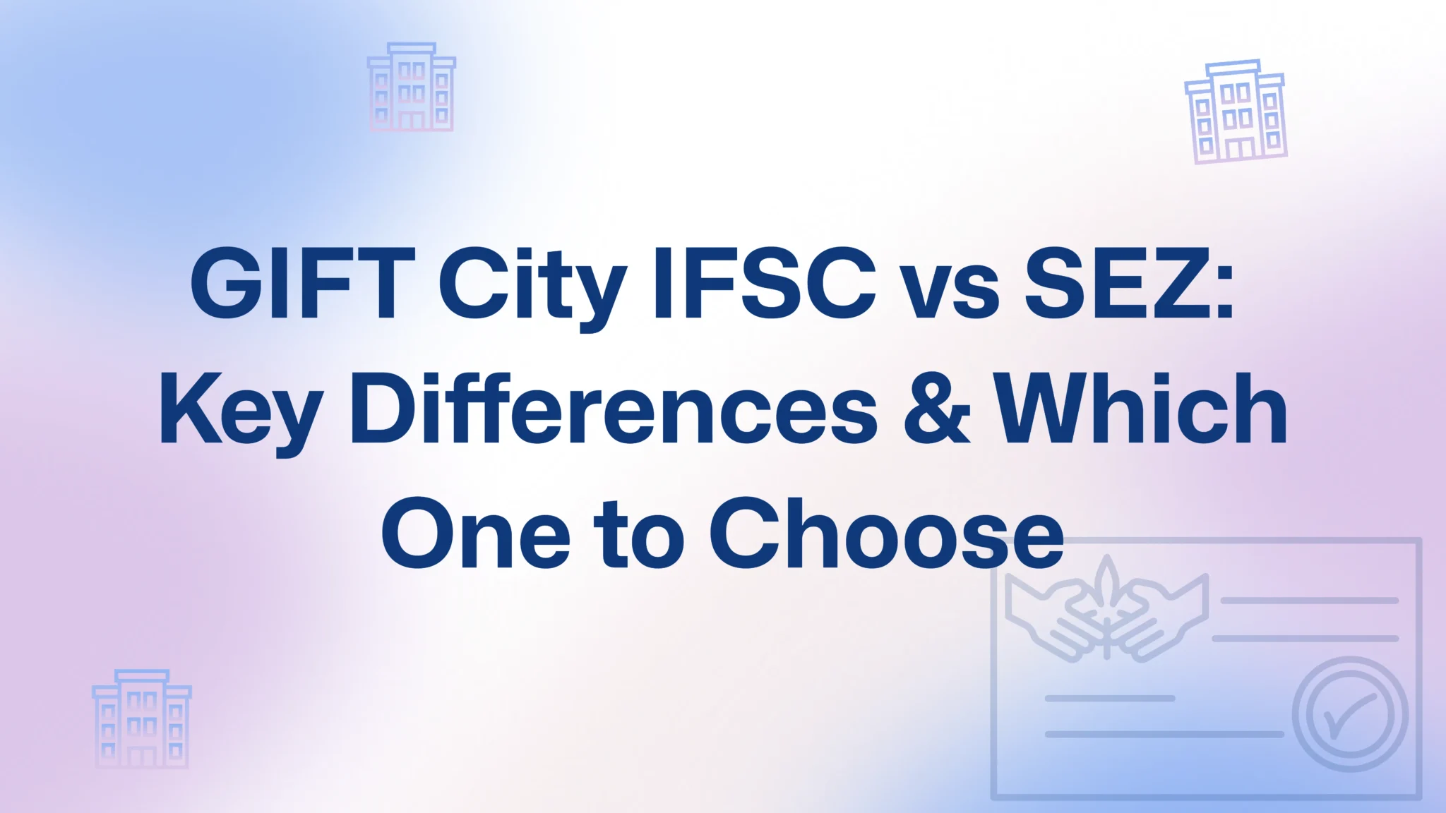 GIFT City IFSC vs SEZ