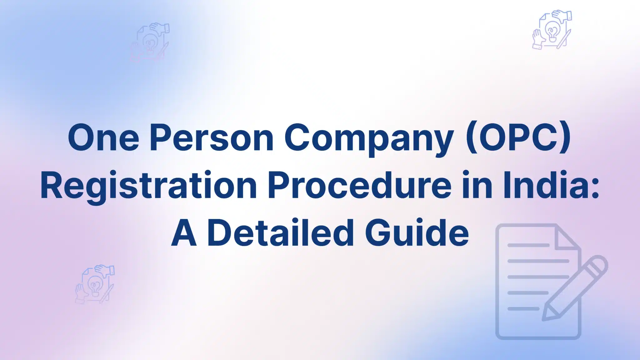 One Person Company (OPC) Registration Procedure in India