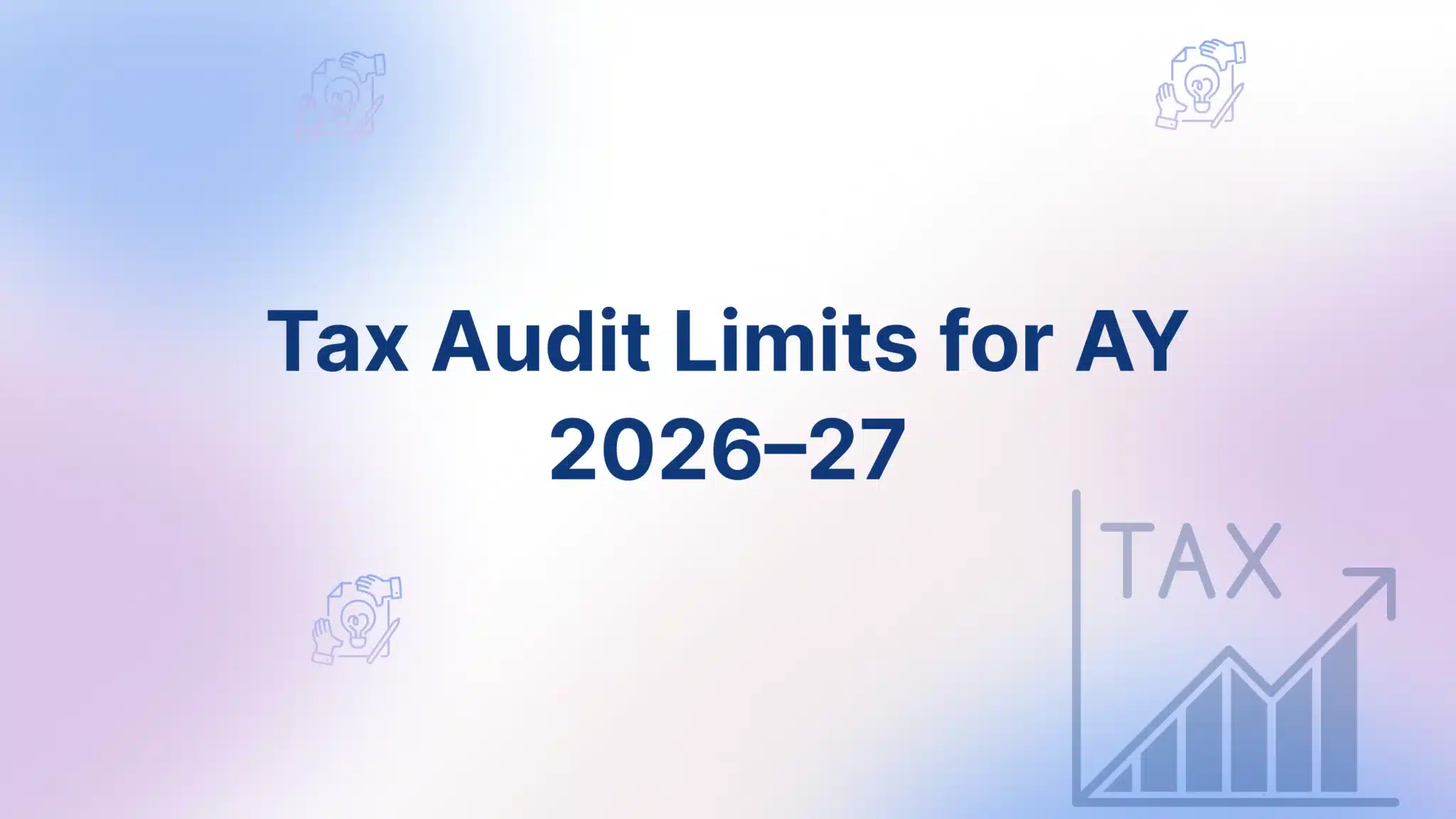 Tax Audit Limit for AY 2026–27 - FinGuru India