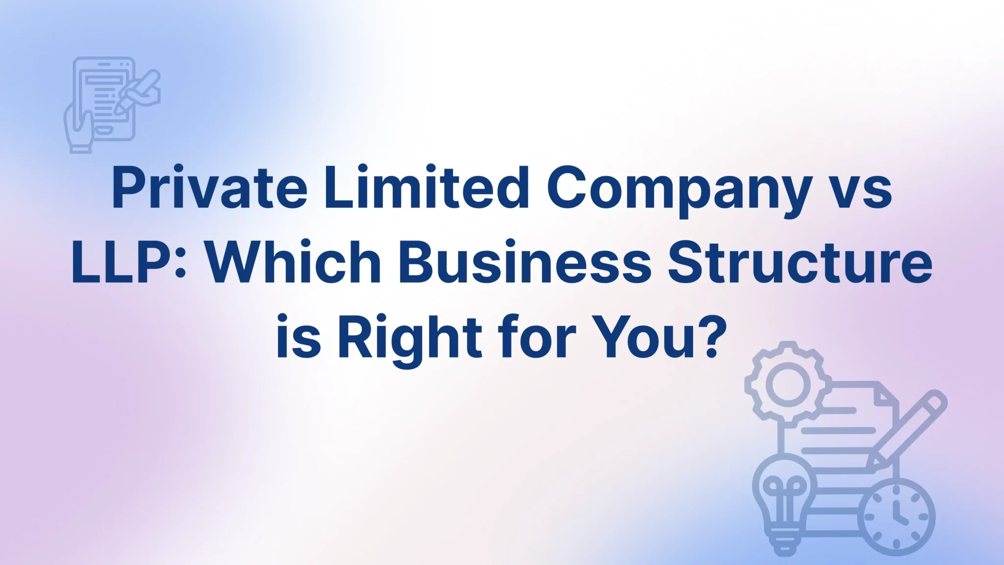 Private Limited Company vs LLP - FinGuru India