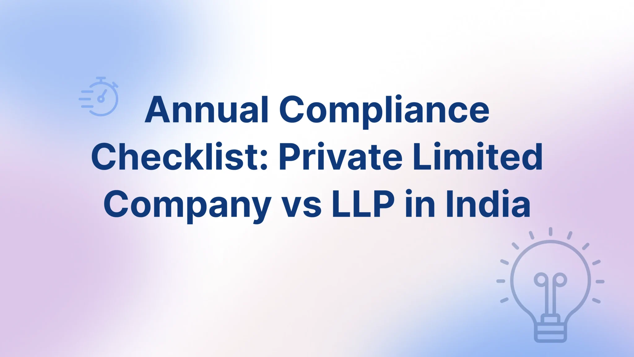 Pvt ltd vs LLP Compliance - FinGuru India
