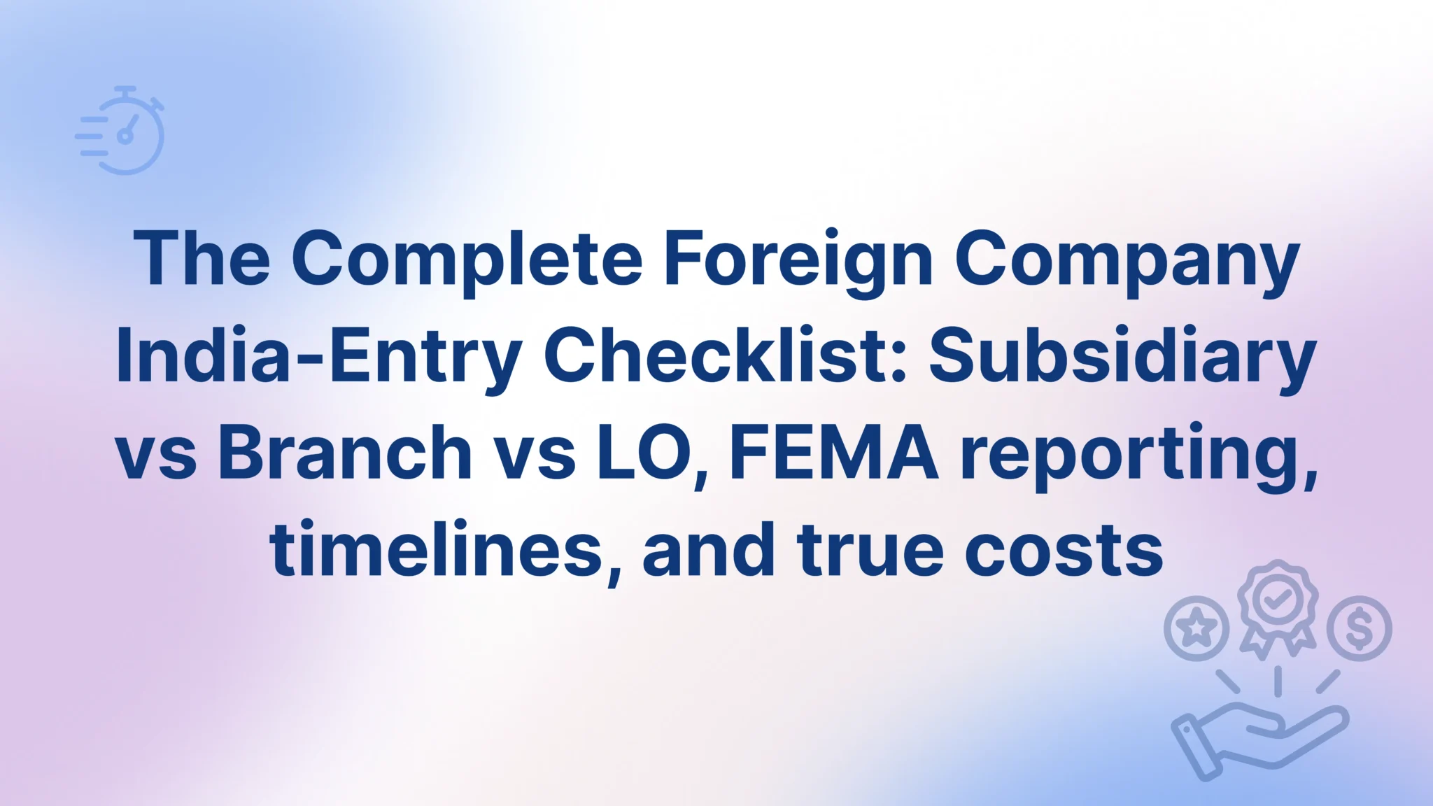 Foreign Company India-Entry Checklist - FinGuru India